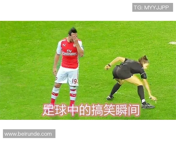 足球明星幽默瞬间大揭秘让你捧腹大笑的趣事合集